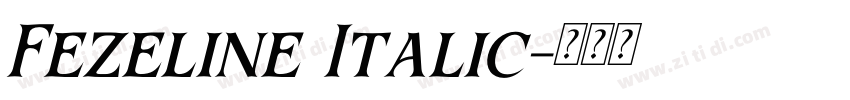 Fezeline Italic字体转换 Fezeline Italic字体转换